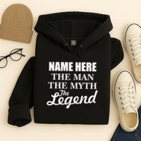 Personalize Name The Man Myth Legend Custom Hoodie
