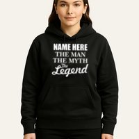 Personalize Name The Man Myth Legend Custom Hoodie