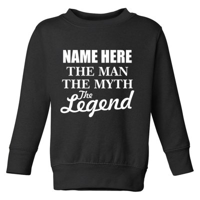Personalize Name The Man Myth Legend Custom Toddler Sweatshirt