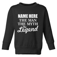 Personalize Name The Man Myth Legend Custom Toddler Sweatshirt