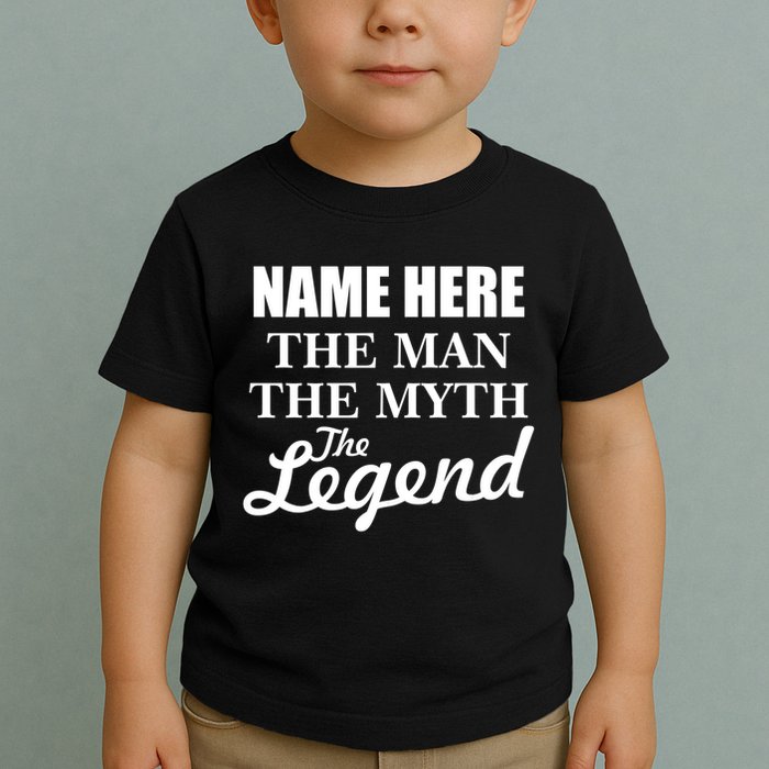 Personalize Name The Man Myth Legend Custom Toddler T-Shirt