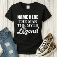 Personalize Name The Man Myth Legend Custom Womens T-Shirt