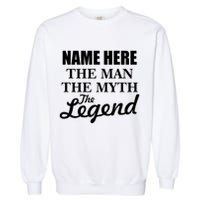 Personalize Name The Man Myth Legend Custom Garment-Dyed Sweatshirt