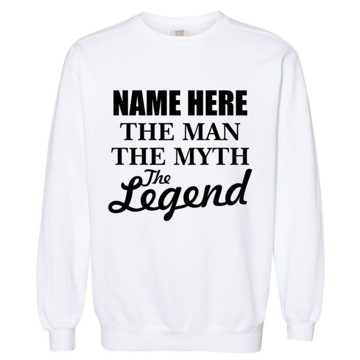 Personalize Name The Man Myth Legend Custom Garment-Dyed Sweatshirt