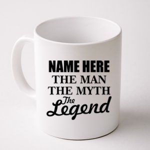 Personalize Name The Man Myth Legend Custom Coffee Mug