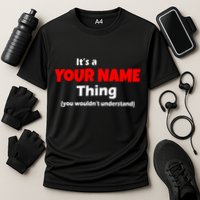 Personalized Funny You Wouldn't Understand Custom Name Performance Shirt