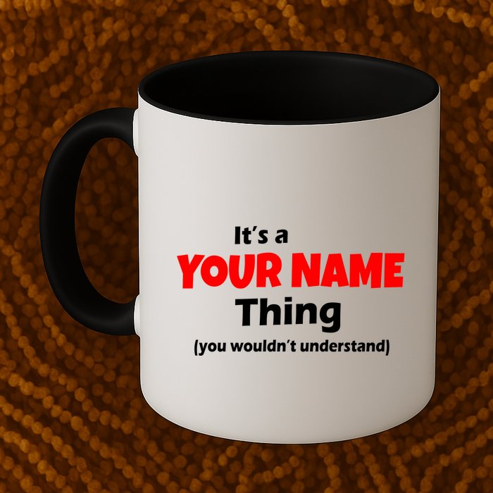 Personalized Funny You Wouldn't Understand Custom Name Mug