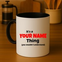 Personalized Funny You Wouldn't Understand Custom Name Mug