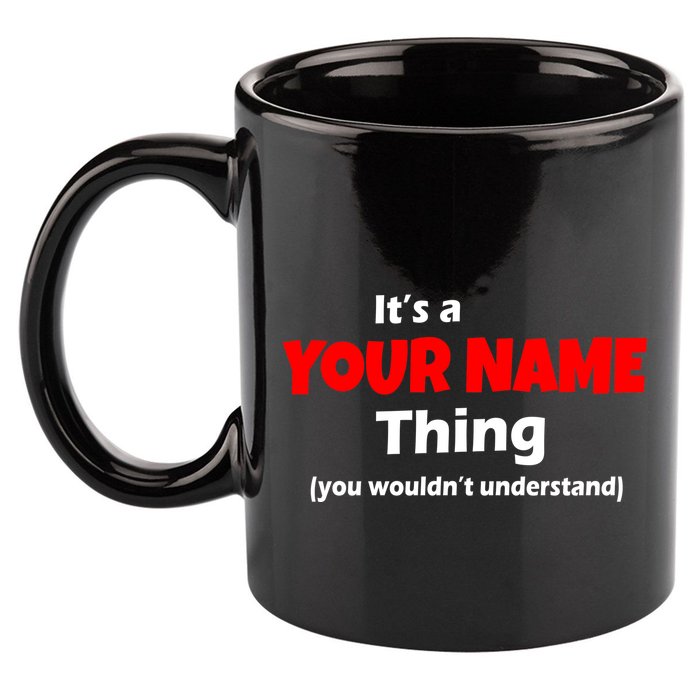 Personalized Funny You Wouldn't Understand Custom Name 11oz C Handle Ceramic Mug