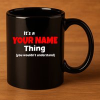 Personalized Funny You Wouldn't Understand Custom Name 11oz C Handle Ceramic Mug