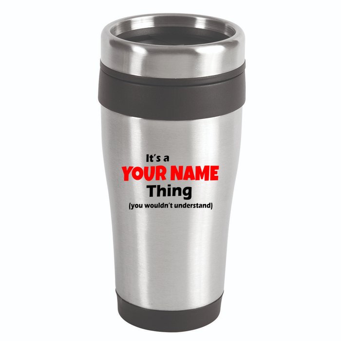 Personalized Funny You Wouldn't Understand Custom Name 16oz Travel Tumbler