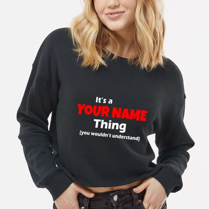 Personalized Funny You Wouldn't Understand Custom Name Cropped Pullover Crew