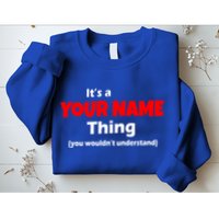 Personalized Funny You Wouldn't Understand Custom Name Sweatshirt