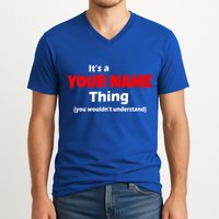 Personalized Funny You Wouldn't Understand Custom Name V-Neck T-Shirt