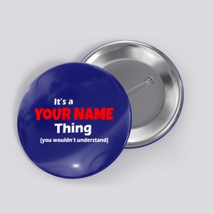 Personalized Funny You Wouldn't Understand Custom Name Button