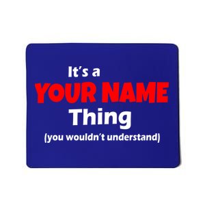 Personalized Funny You Wouldn't Understand Custom Name Mousepad