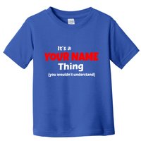 Personalized Funny You Wouldn't Understand Custom Name Toddler T-Shirt