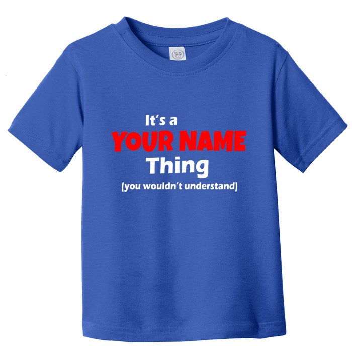 Personalized Funny You Wouldn't Understand Custom Name Toddler T-Shirt