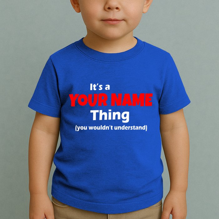 Personalized Funny You Wouldn't Understand Custom Name Toddler T-Shirt