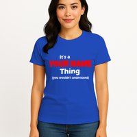 Personalized Funny You Wouldn't Understand Custom Name Womens T-Shirt