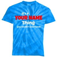 Personalized Funny You Wouldn't Understand Custom Name Kids Tie-Dye T-Shirt