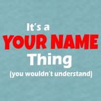 Personalized Funny You Wouldn't Understand Custom Name Sueded Cloud Jersey T-Shirt