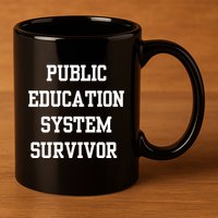 Public Education System Survivor 11oz C Handle Ceramic Mug
