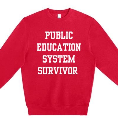 Public Education System Survivor Premium Crewneck Sweatshirt