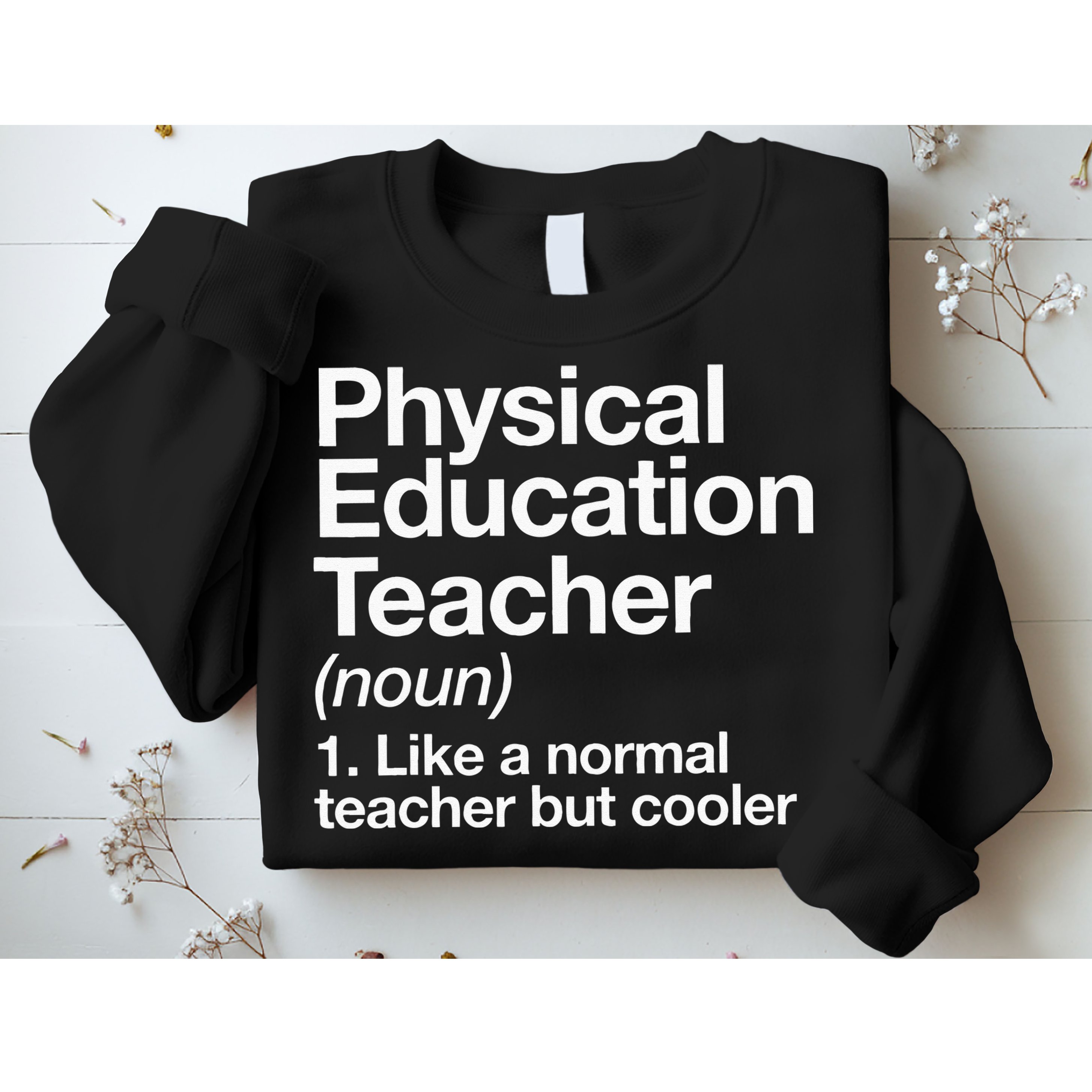 Physical Education Teacher Definition Sports P.E. School Sweatshirt