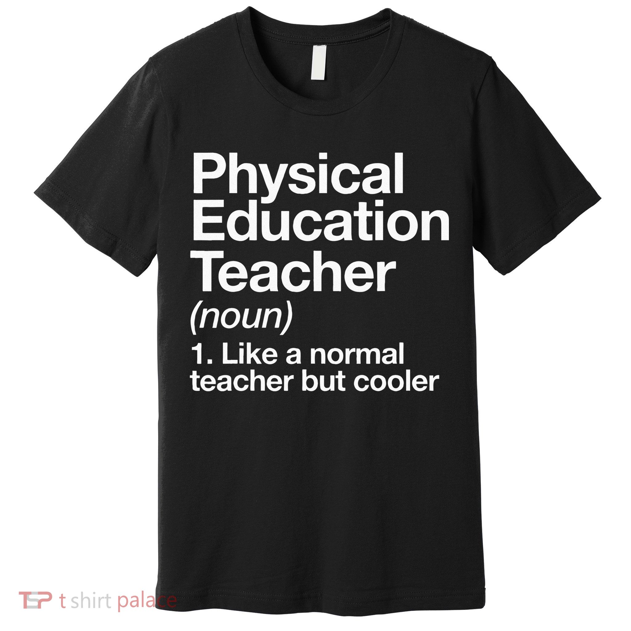 Physical Education Teacher Definition Sports P.E. School Premium T-Shirt