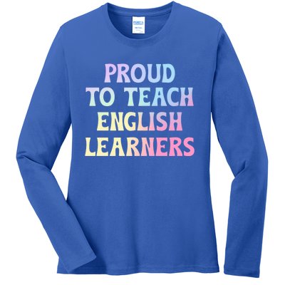 Proud Esl Teacher English As A Second Language Teacher Gift Ladies Long Sleeve Shirt