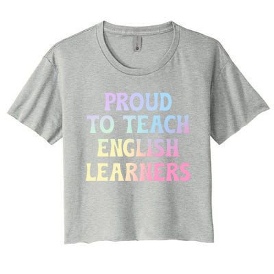 Proud Esl Teacher English As A Second Language Teacher Gift Women's Crop Top Tee