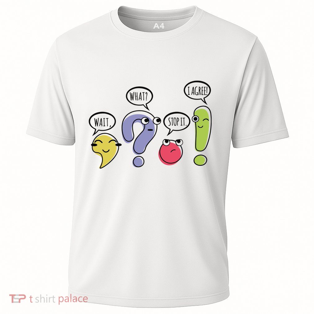 Punctuation English Teacher Gift Wait What Stop It Performance Shirt