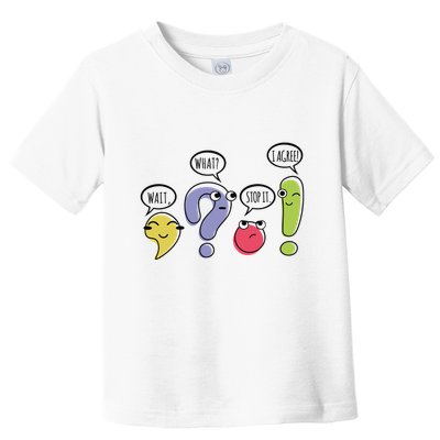 Punctuation English Teacher Gift Wait What Stop It Toddler T-Shirt