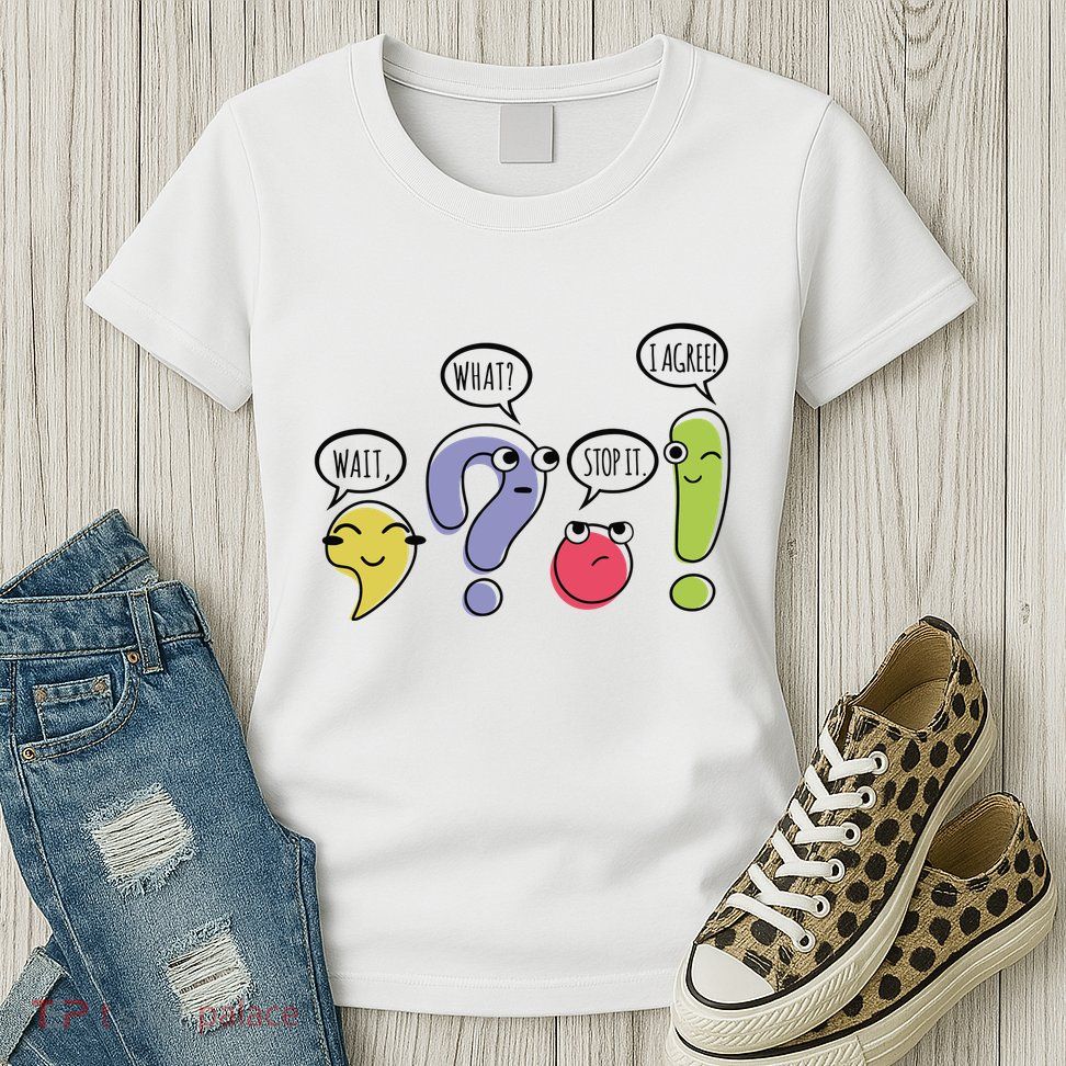 Punctuation English Teacher Gift Wait What Stop It Womens T-Shirt