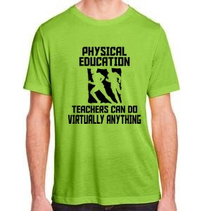 Physical Education Teachers Can Do Virtually Anything Cute Gift Adult ChromaSoft Performance T-Shirt