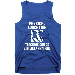 Physical Education Teachers Can Do Virtually Anything Cute Gift Tank Top