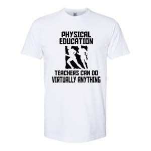 Physical Education Teachers Can Do Virtually Anything Cute Gift Softstyle CVC T-Shirt