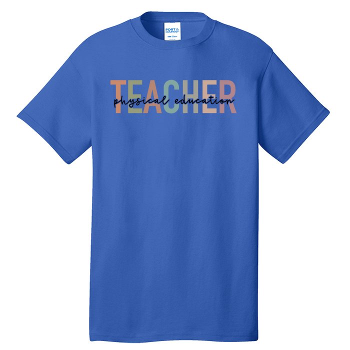 Physical Education Teacher Pe Teacher Teacher Appreciation Funny Gift Tall T-Shirt