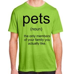 Pets Noun Members Of The Family You Like Adult ChromaSoft Performance T-Shirt