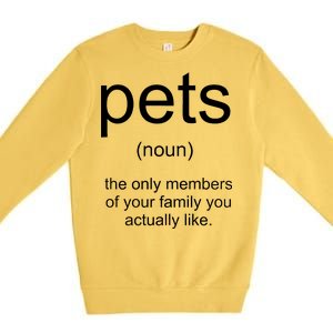 Pets Noun Members Of The Family You Like Premium Crewneck Sweatshirt