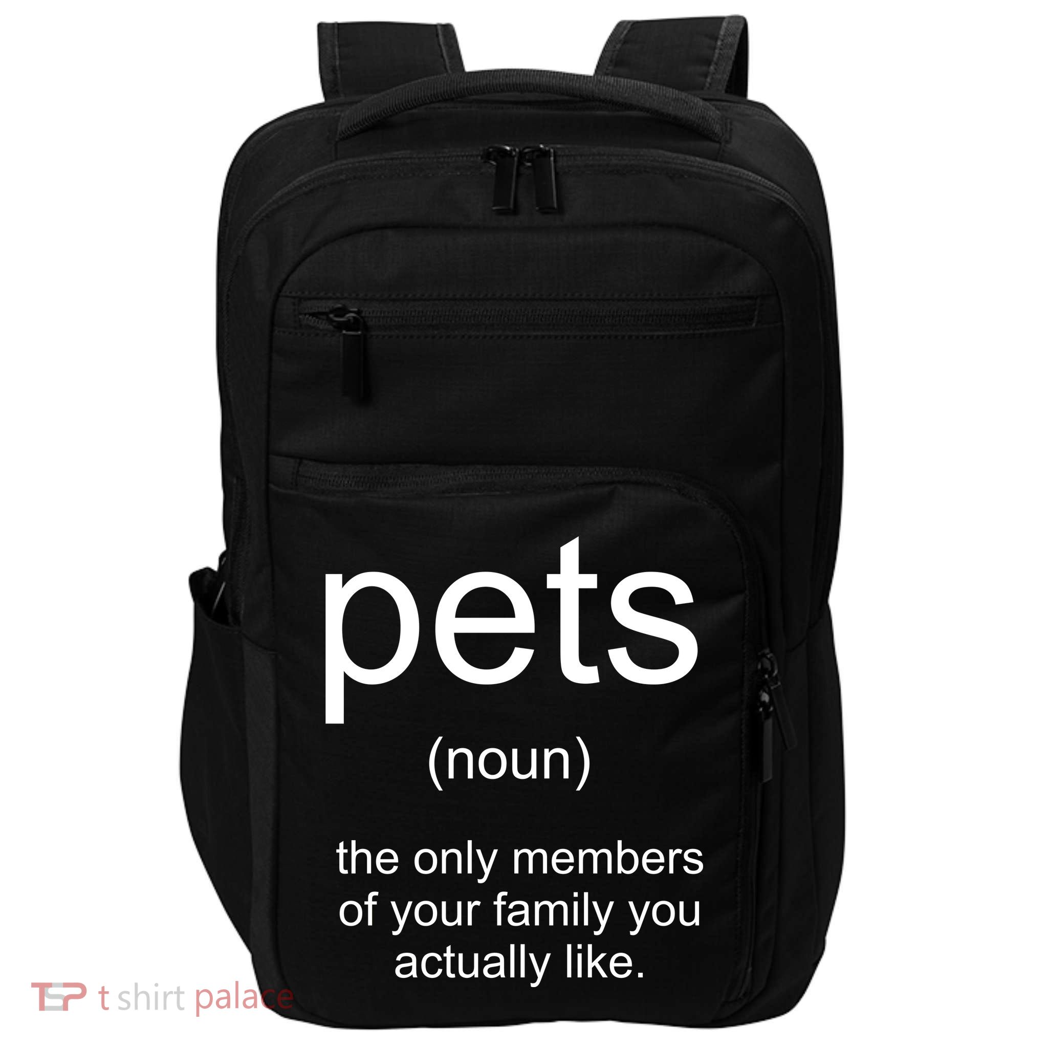 Pets Noun Members Of The Family You Like Impact Tech Backpack