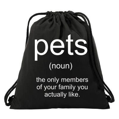Pets Noun Members Of The Family You Like Drawstring Bag