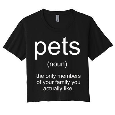 Pets Noun Members Of The Family You Like Crop Top