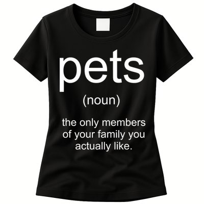 Pets Noun Members Of The Family You Like Womens T-Shirt