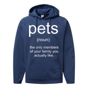 Pets Noun Members Of The Family You Like Performance Fleece Hoodie