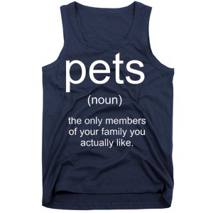 Pets Noun Members Of The Family You Like Tank Top