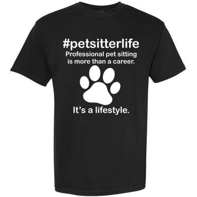 #petsitterlife Professional Pet Sitting Lifestyle Garment-Dyed Heavyweight T-Shirt