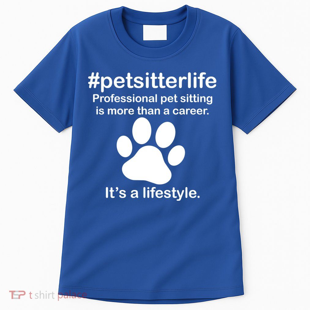 #petsitterlife Professional Pet Sitting Lifestyle Tall T-Shirt