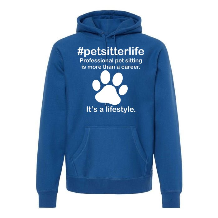 #petsitterlife Professional Pet Sitting Lifestyle Premium Hoodie